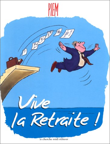 Stock image for Vive la retraite ! for sale by Ammareal