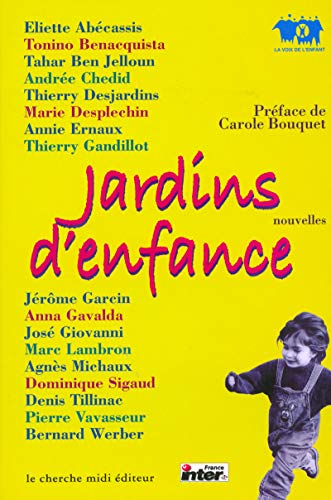 Jardins d`enfance. Préface de Carole Bouquet. Avec La Voix de l`Enfant. Collection "Nouvelles". E...