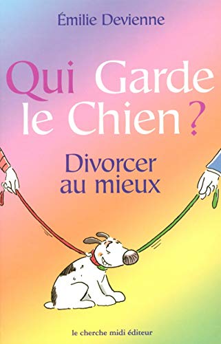 Beispielbild fr Qui garde le chien ? Divorcer au mieux zum Verkauf von Ammareal