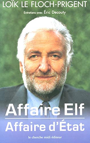 Stock image for Affaire Elf : Affaire d'Etat for sale by Ergodebooks