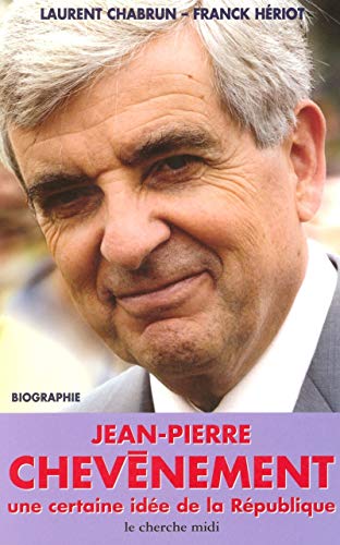 Beispielbild fr Jean-Pierre Chevnement : Une certaine ide de la Rpublique zum Verkauf von Ammareal