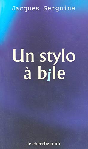 Stock image for Un stylo  bile Serguine, Jacques for sale by LIVREAUTRESORSAS