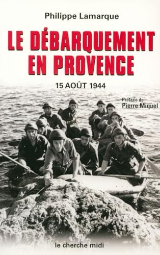 Imagen de archivo de Le Dbarquement en Provence : 15 aot 1944 a la venta por medimops