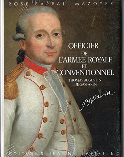 Thomas-Augustin de Gasparin, Officier de l'Arm?e Royale et Convenionnel.