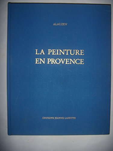 Beispielbild fr La Peinture En Provence zum Verkauf von RECYCLIVRE