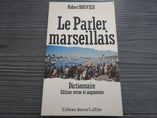 Beispielbild fr Le Parler Marseillais : Dictionnaire zum Verkauf von RECYCLIVRE