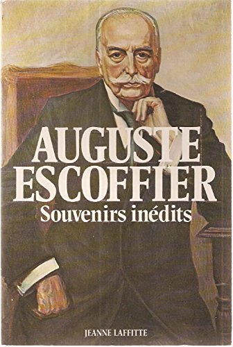 Souvenirs inédits : 75 ans au service de l'art culinaire - Escoffier, Auguste