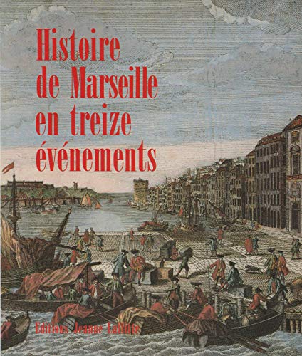 Imagen de archivo de Histoire de Marseille en treize vnements a la venta por Ammareal