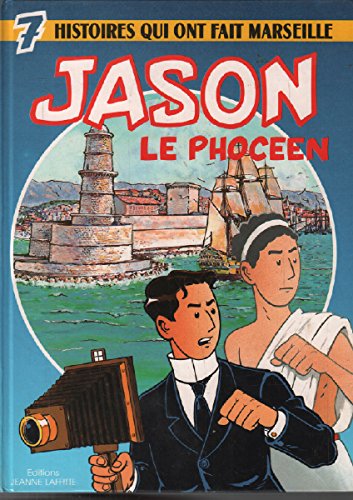 9782862761701: Jason le phoceen / 7 histoires qui ont fait marseille