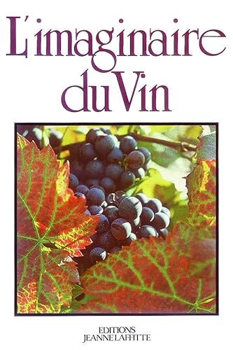 L'Imaginaire du Vin. Colloque pluridisciplinaire15-17 octobre 1981