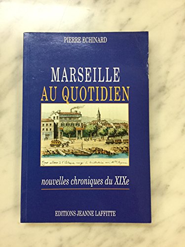 Beispielbild fr Marseille au quotidien. Chroniques du XIXe sicle zum Verkauf von medimops
