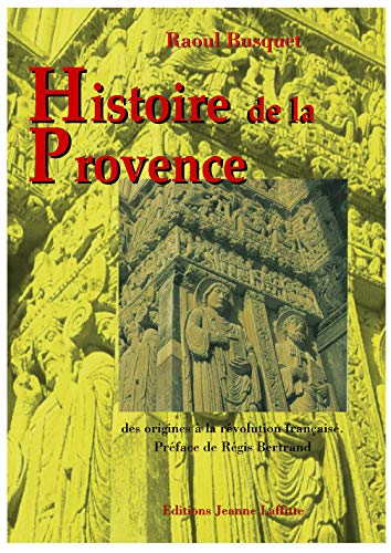Stock image for Histoire de la Provence: Des Origines a la Revolution Francaise for sale by RW Books