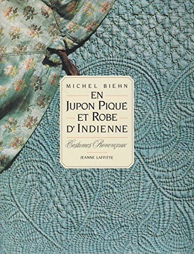 9782862763453: En Jupon piqu et robe d'indienne : costumes provencaux (Provence)