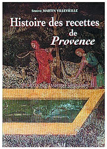 Stock image for Histoire des recettes de Provence for sale by Chapitre.com : livres et presse ancienne
