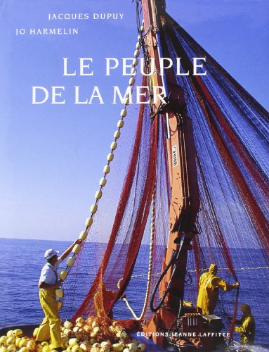Beispielbild fr Le peuple de la mer : pcheurs et poissons dans le pays de Marseille zum Verkauf von medimops