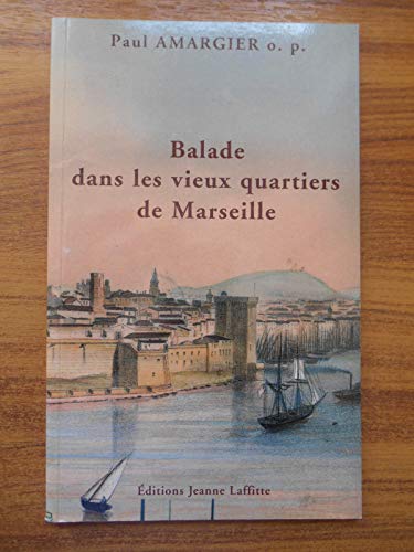 Beispielbild fr Balade Dans Les Vieux Quartiers De Marseille zum Verkauf von RECYCLIVRE