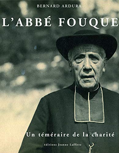 Imagen de archivo de L'abb Fouque : Un Tmraire De La Charit a la venta por RECYCLIVRE
