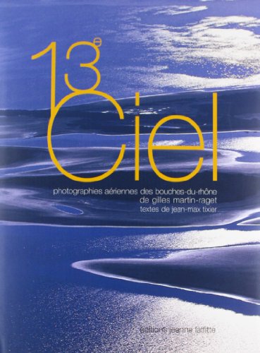 Beispielbild fr 13e ciel - photographies a riennes des Bouches-du-Rh ne zum Verkauf von WorldofBooks