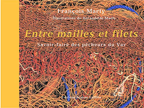 Beispielbild fr Entre Mailles Et Filets : Savoir-faire Des Pcheurs Du Var zum Verkauf von RECYCLIVRE
