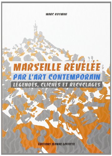 Marseille Revelee Par L'Art Contemporain