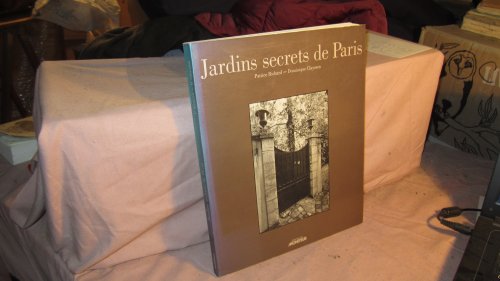 Beispielbild fr Jardins Secrets De Paris [Paperback] Patrice Richard; Dominique Clayssen and Jean-Claude Gronsfeld zum Verkauf von LIVREAUTRESORSAS