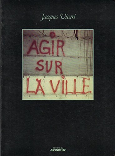 Beispielbild fr Agir sur la ville : Essai d'cologie urbaine zum Verkauf von Ammareal