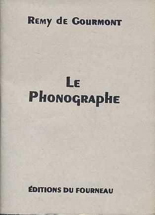 Le phonographe (Collection Olympienne ; v. 1) (French Edition) (9782862880105) by Gourmont, Remy De
