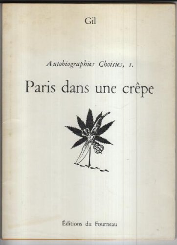 Autobiographies choisies /Gil. 1. Paris dans une crÃªpe (9782862880112) by Gil