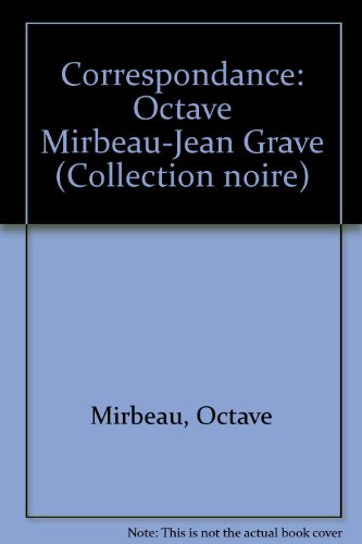 9782862884042: Correspondance: Octave Mirbeau-Jean Grave (Collection noire)