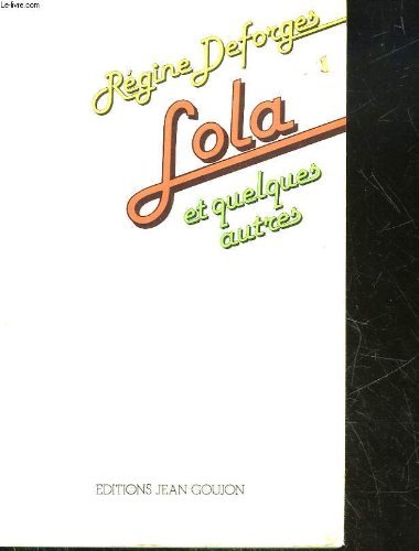 Lola et quelques autres (French Edition) (9782862910529) by Deforges, ReÌgine