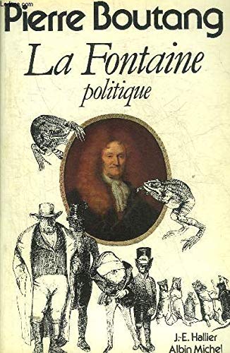 La Fontaine politique (French Edition) (9782862970585) by Boutang, Pierre