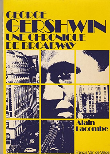 Imagen de archivo de George gershwin : Une chronique de broadway a la venta por Ammareal