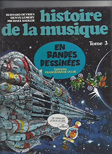 Beispielbild fr HISTOIRE DE LA MUSIQUE EN BANDES DESSINEES - Tome 3 : De Mahler  nos jours zum Verkauf von Librairie Th  la page