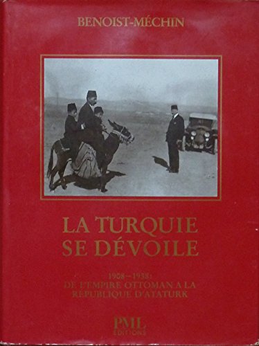 1908-1938, LA TURQUIE SE DEVOILE