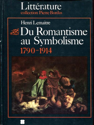 Stock image for Du romantisme au symbolisme: L'a^ge des de couvertes et des innovations, 1790-1914 (Collection Litte rature) (French Edition) for sale by HPB-Red