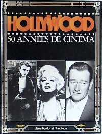 Stock image for Hollywood, 50 annes de cinma. for sale by AUSONE