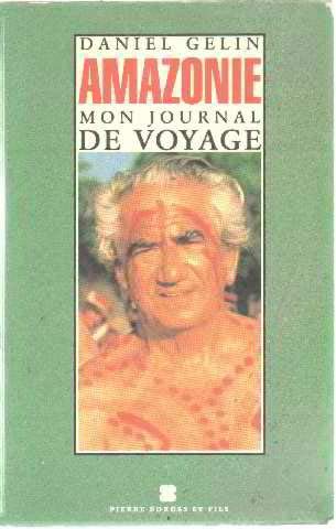 Beispielbild fr AMAZONIE . : MON JOURNAL DE VOYAGE zum Verkauf von Librairie Th  la page
