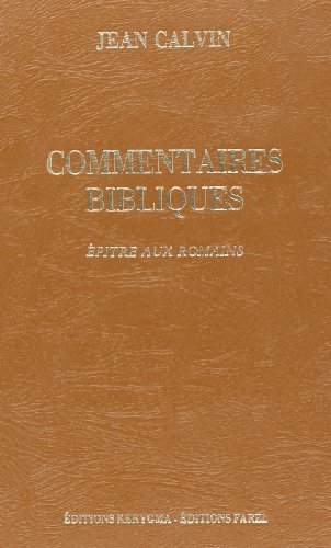 EPITRE AUX ROMAINS: COMMENTAIRES BIBLIQUES (9782863140093) by JEAN, CALVIN