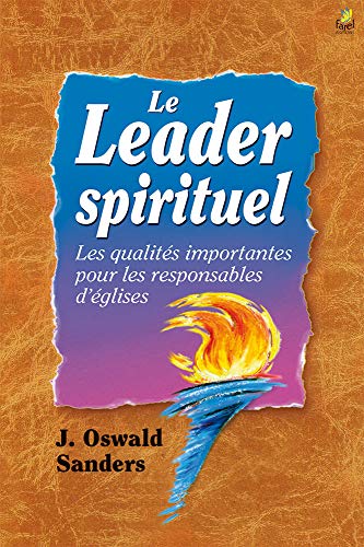 Beispielbild fr Le leader spirituel. les qualits importantes pour les responsables d'glises zum Verkauf von Chapitre.com : livres et presse ancienne