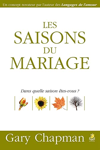 Les saisons du mariage: Dans quelle saison Ãªtes-vous ? (9782863143360) by Chapman, Gary