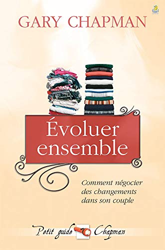 Beispielbild fr Evoluer ensemble. comment ngocier des changements dans son couple zum Verkauf von Chapitre.com : livres et presse ancienne