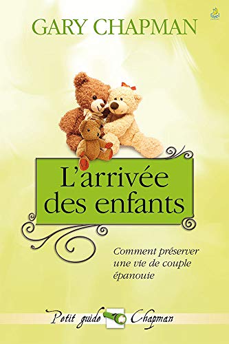 Beispielbild fr L'arrive des enfants. Comment prserver une vie de couple panouie zum Verkauf von Chapitre.com : livres et presse ancienne