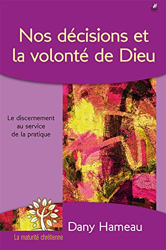 Beispielbild fr Nos dcisions et la volont de Dieu. le discernement au service de la pratique zum Verkauf von Chapitre.com : livres et presse ancienne