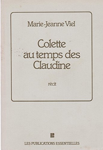Colette au temps des Claudine [Paperback] Viel, Marie-Jeanne - Viel, Marie-Jeanne