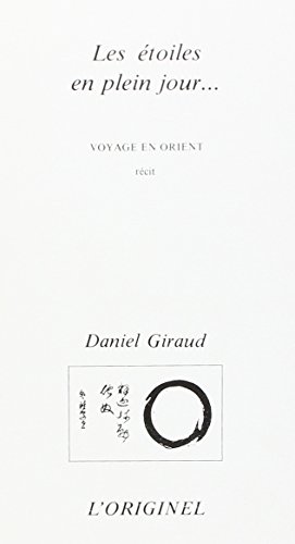 Stock image for Les toiles en plein jour : Voyage en Orient Giraud, Daniel for sale by Bloody Bulga