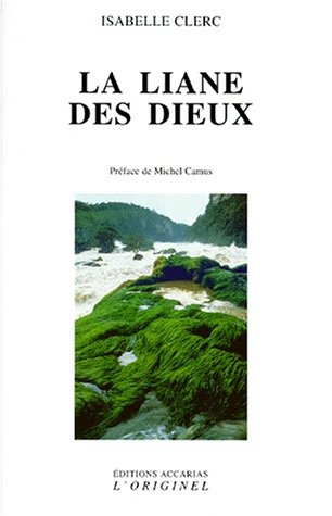 La liane des dieux (9782863160718) by Clerc