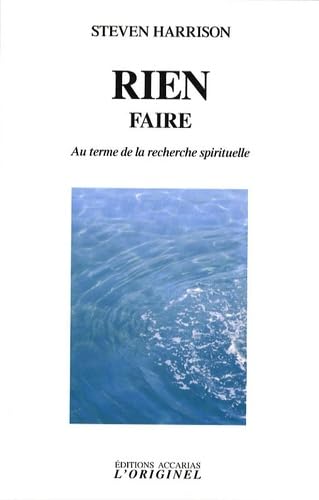 Beispielbild fr Rien faire : Au terme de la recherche spirituelle zum Verkauf von Ammareal