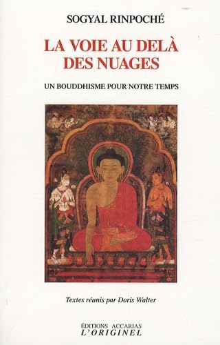 Beispielbild fr La Voie Au Del Des Nuages : Un Bouddhisme Pour Notre Temps zum Verkauf von RECYCLIVRE