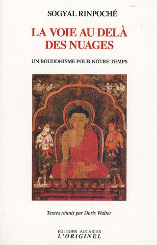 La voie au-delÃ  des nuages: Un bouddhisme pour notre temps (9782863161708) by Rinpoce, Sogyal