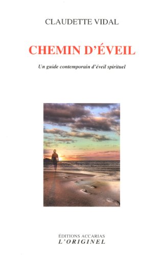 Beispielbild fr Chemin d'veil : Un guide contemporain d'veil spirituel Vidal, Claudette zum Verkauf von e-Libraire